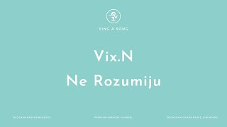 Vix.N - Ne Rozumiju (Karaoke/Instrumental)