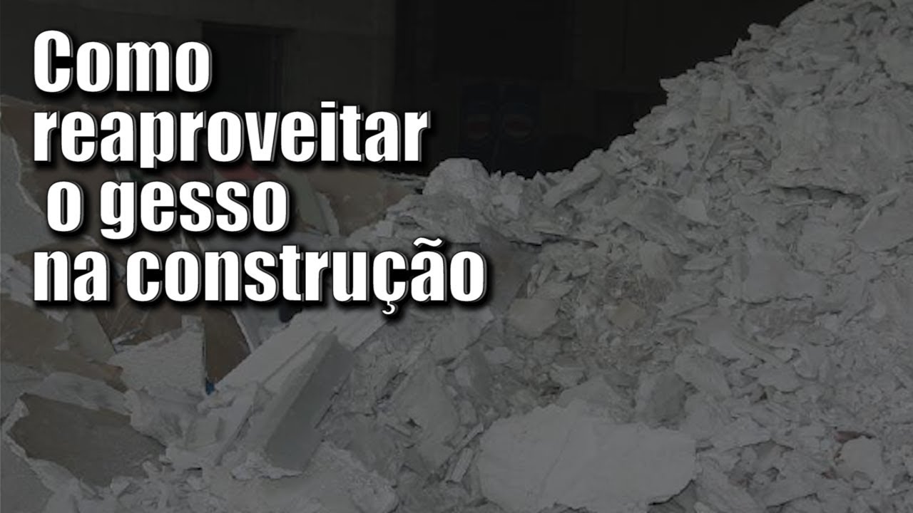 EP 29   Reaproveitamento de Gesso na construo