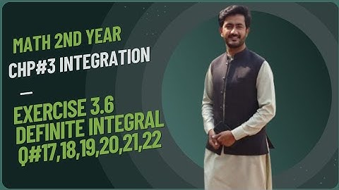 FSC MATH PART 2 CHAPTER 3 ||EXERCISE 3.6 DEFINITE INTEGRAL||12TH MATH EX 3.6 QUESTION#17 to 22 EASY 