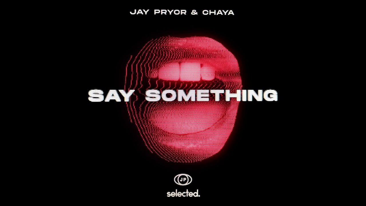 Jay Pryor, Chaya - Say Something (Club Mix)(Extended)