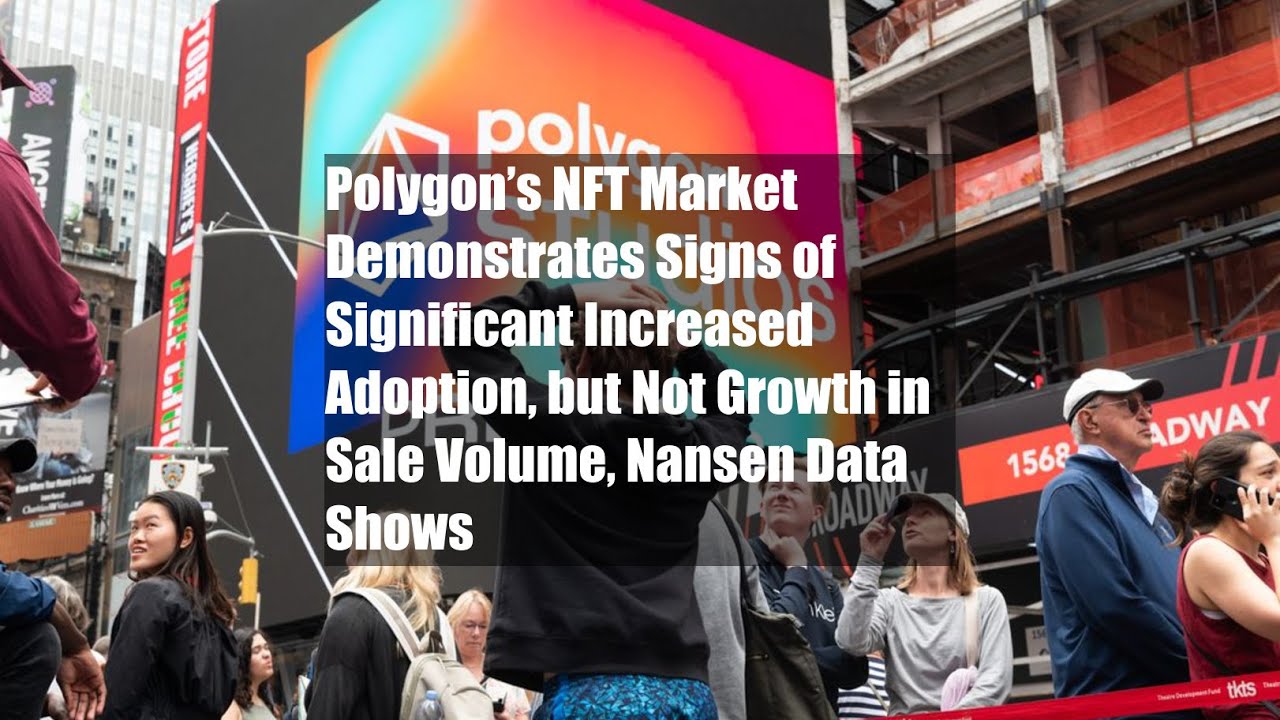 Polygon’s NFT Market Demonstrates Signs of Significant Increased Adoption, but Not Growth in Sale