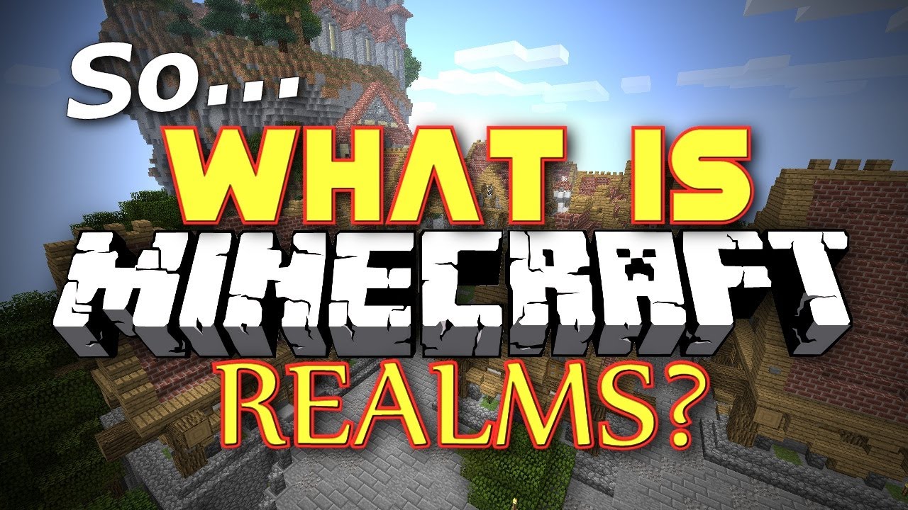 Minecraft So What Is Minecraft Realms Youtube