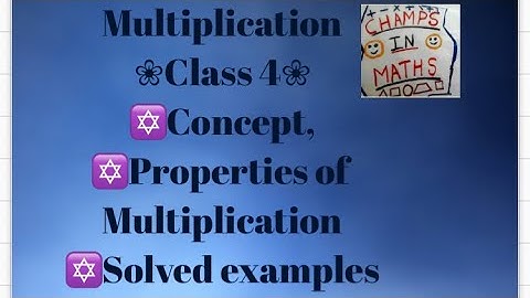 Multiplication concept and Properties, Class 4
