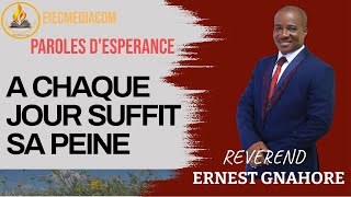 A CHAQUE JOUR SUFFIT SA PEINE / ERNEST GNAHORE