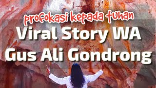 Story WA Terbaru - Gus Ali Gondrong