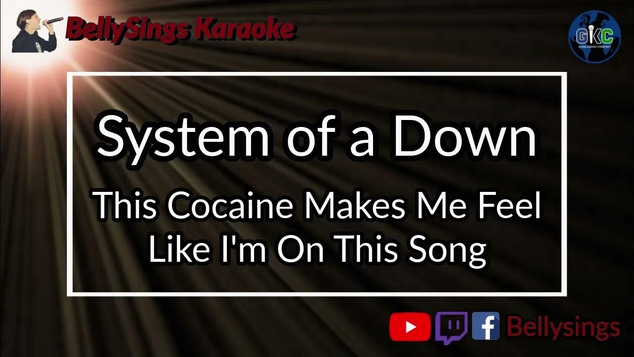 Songs To Make Me Feel Like A Badass System of a Down - This Cocaine Makes Me Feel Like I'm On This Song