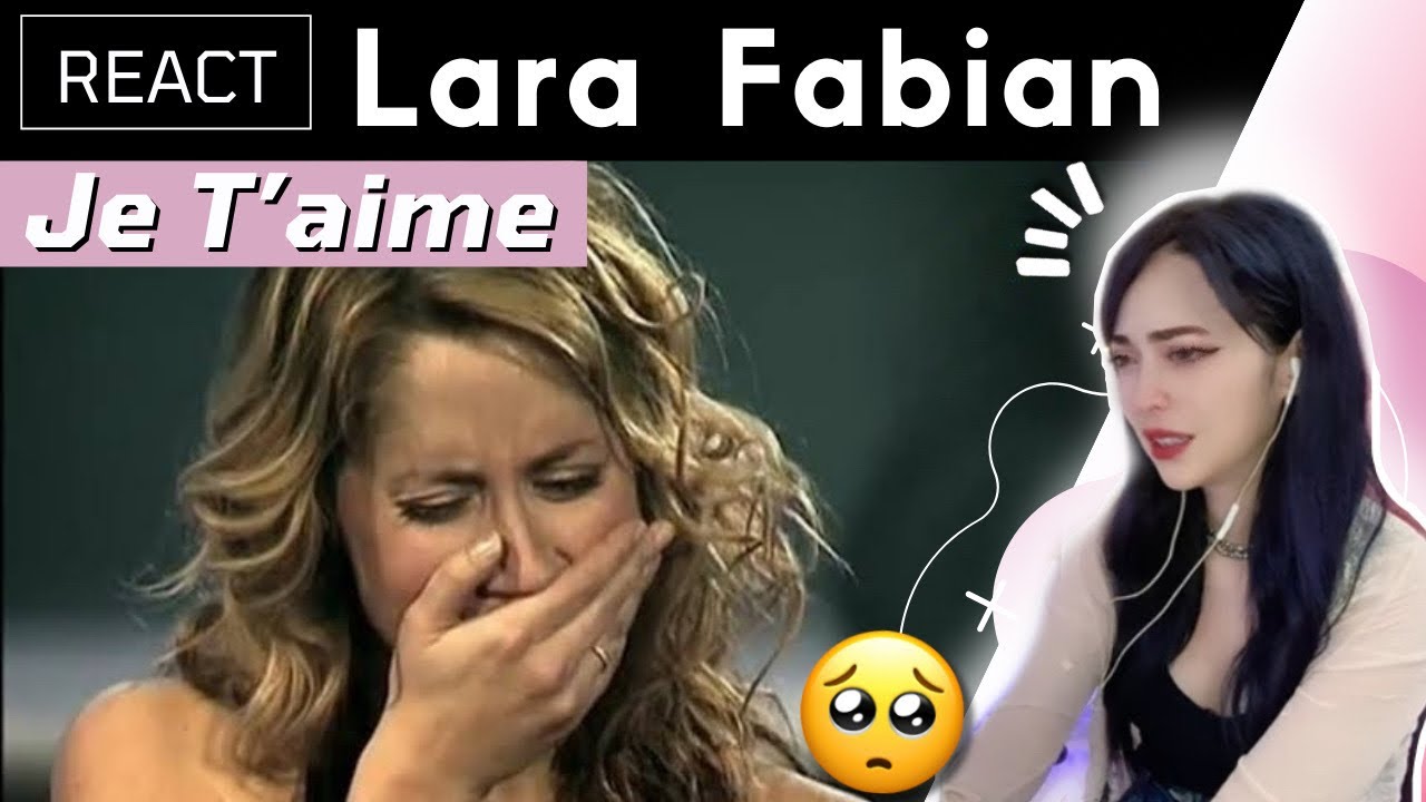 REACTING to LARA FABIAN - Je T'aime