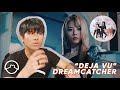 FIRST REACTION | Performer React to Dreamcatcher "Deja Vu" Dance Practice + MV