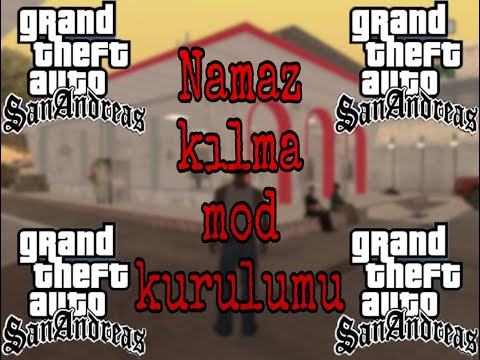 NAMAZ KILMA MOD KURULUMU - GTA SAN ANDREAS