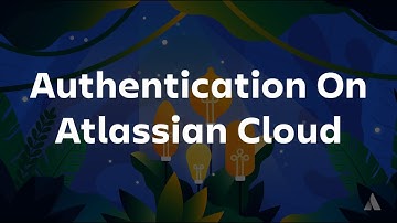 Authentication on Atlassian Cloud