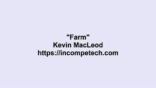 Kevin MacLeod ~ Farm