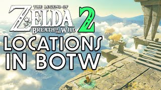 Visiting BotW 2 Trailer Locations IN BOTW