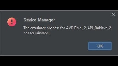 حل مشكلة تشغيل المحاكي the emulator process for AVD  has terminated -Android Studio