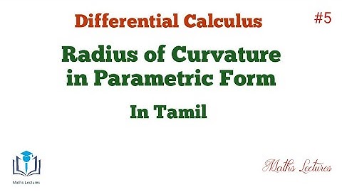 Radius of Curvature in Parametric Form | #5 | B.Sc Maths | Allied Maths | Engg Maths | In Tamil