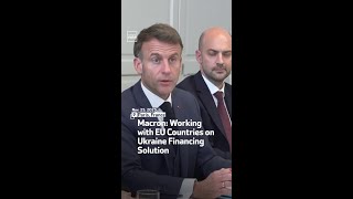 Macron: Working With Eu Countries On Ukraine Financing Solution