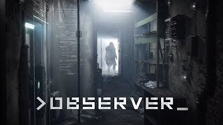 Observer - E3 2016 Teaser Trailer