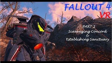 Fallout 4 VR / 130+ Mods / 2024 - Part 2 - Early Scavving & Gypsy Danger PA