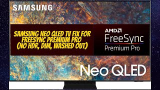 Samsung NEO QLED TV HDR Fix for Freesync Premium Pro & AMD GPU (Dim, Washed Out, HDR not engaging) screenshot 5