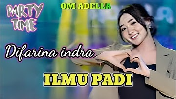 ILMU PADI Difarina Indra - OM ADELLA NONSTOP TANPA IKLAN