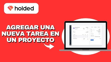 Como Agregar una Nueva Tarea en un Proyecto de Holded