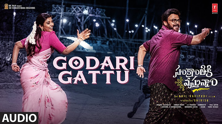 Godari Gattu Audio - Sankranthiki Vasthunam | Venkatesh,Aishwarya | Anil Ravipudi | Bheems C