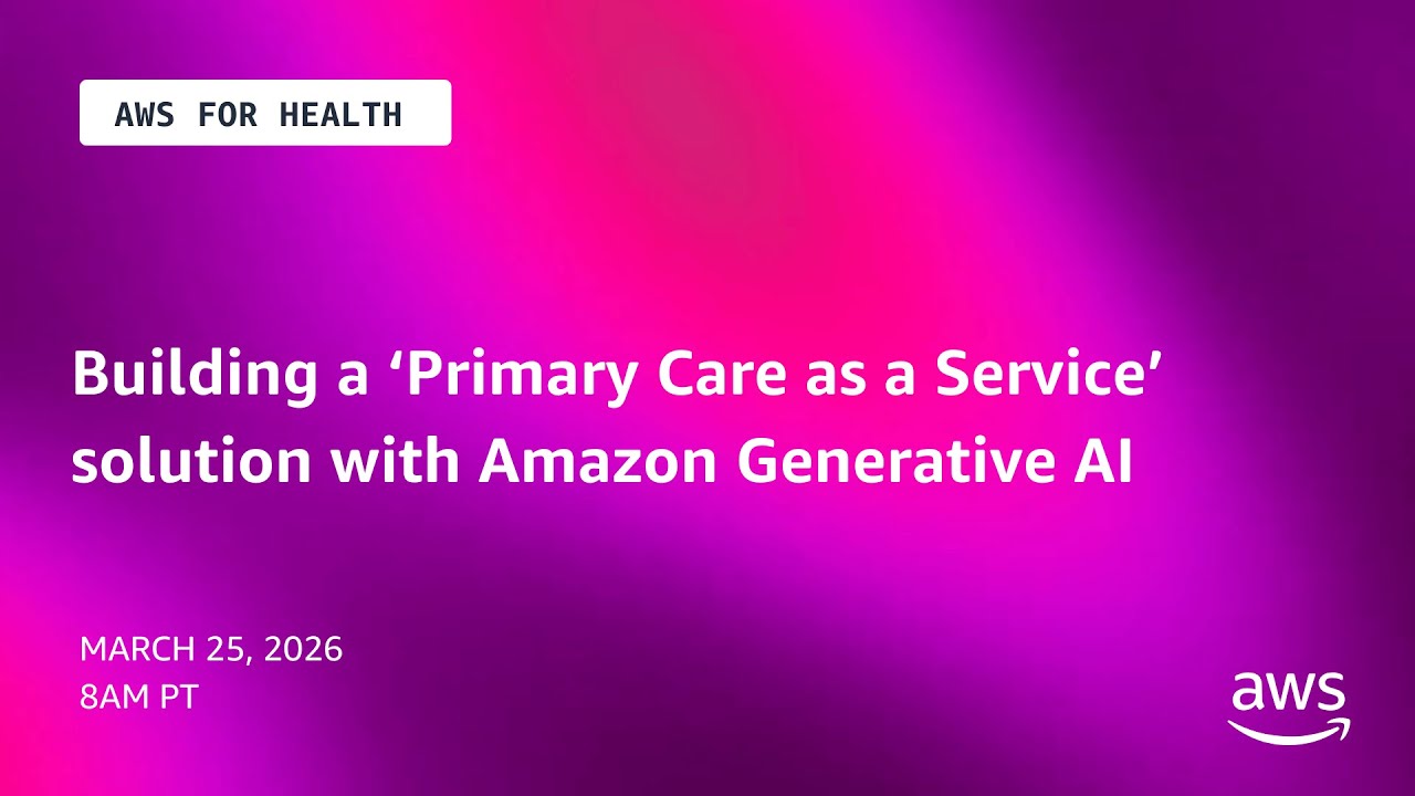Building a ‘Primary Care as a Service’ solution with Amazon Generative AI