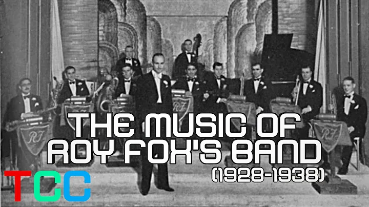 The Music of Roy Fox and his Orchestra (1928-38)
