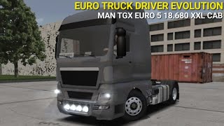 Revisiting: Euro Truck Driver Evolution | MAN TGX 18.680 V8 XXL - Realistic Driving screenshot 4