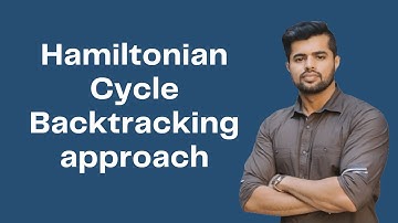 Hamiltonian Cycle (Circuit) | Hamiltonian Path | Backtracking | Graphs