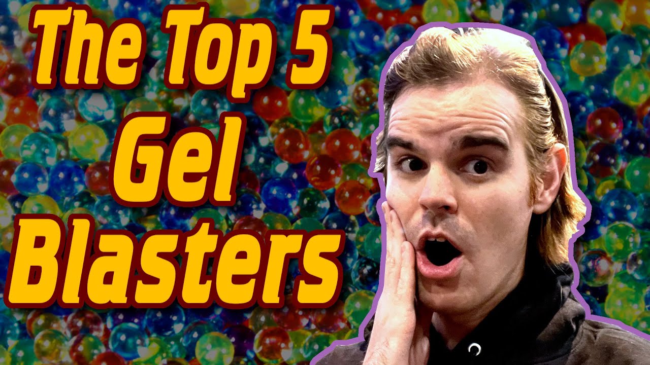 top-5-gel-blasters-they-just-don-t-quit-youtube
