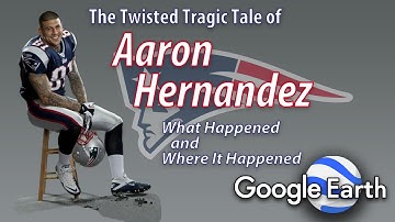 True Crime:AARON HERNANDEZ | What Happened And Where It Happened on Google Earth