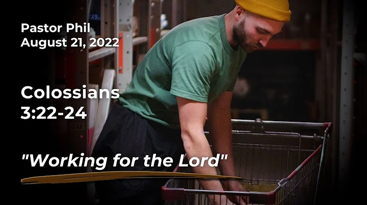 Colossians 3:22-24 "Working for the Lord"   Gehman...