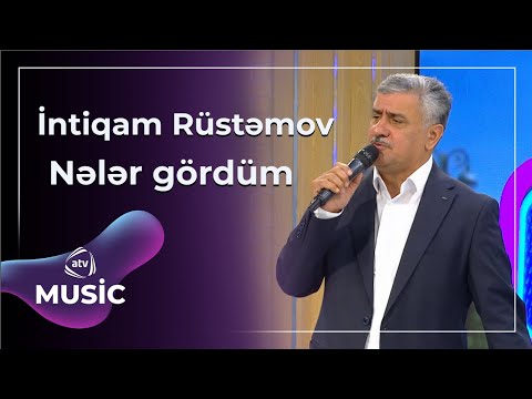 İntiqam Rüstəmov - Nələr gördüm