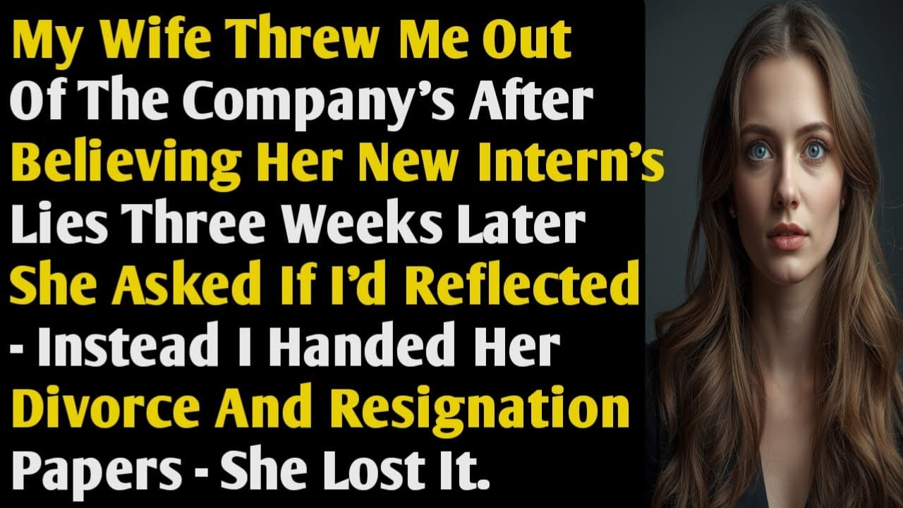 My Wife Threw Me Out Of The Company's After Believing Her New Intern's Lies Three.