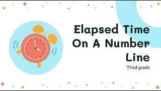 Elapsed Time on A Number Line