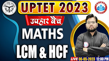 UPTET 2023, UPTET Free Classes, LCM & HCF Maths Class, उपहार बैच, UPTET Maths By Aakash Sir
