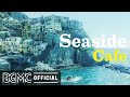 Seaside Cafe: Cool Ocean Breeze for Good Vibes - Instrumental Jazz & Bossa Nova for Leisure, Unwind