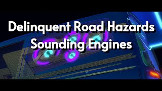 Delinquent Road Hazards - Sounding Engines [Original Audio] Re uploaded