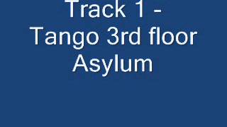 Track 1 Tango 3Rd Floor Asylum