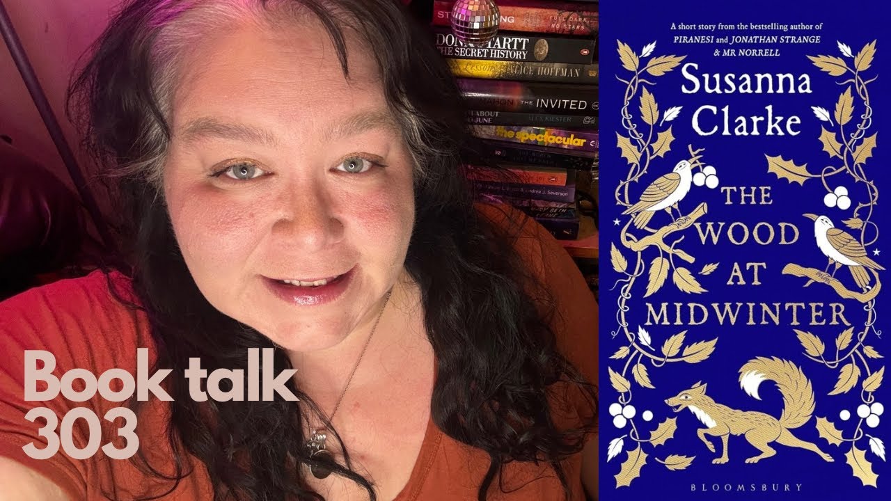 Book Talk 303 The Wood At Midwinter by Susanna Clarke