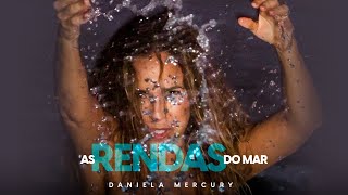 Daniela Mercury - As Rendas do Mar (Vídeo Registro)