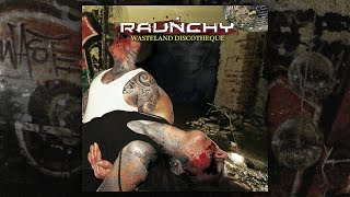 Raunchy - Wasteland Discotheque (FULL ALBUM/2008)