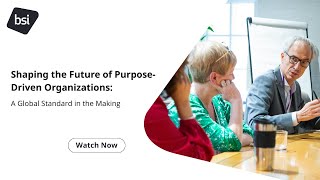 Shaping the Future of Purpose-Driven Organizations: A Global Standard in the Making