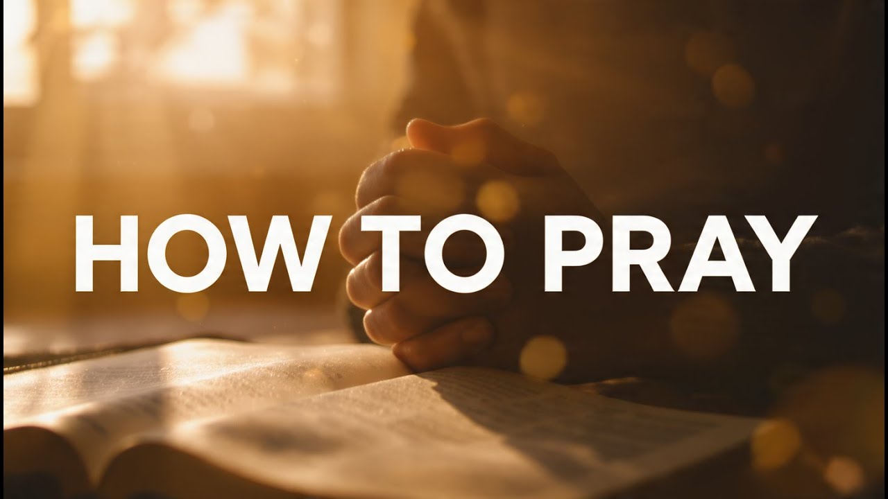 How to Pray | A Simple Christian Guide to Talking With God
