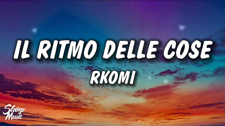 Rkomi - il ritmo delle cose. (Sanremo 2025) [Testo/Lyrics]