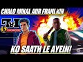 Chalo, Mikal Aur Franklin Ko Saath Le Aayein | GTA 5 Meetup Gameplay 🔥Aaj ke episode mein hum