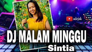 DJ Malam Minggu - Sintia ft.  adejak