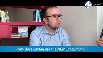 NEM Blockchain: why does LuxTag use it?