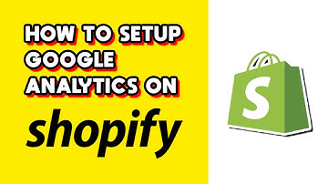How to Setup Google Analytics on Shopify (Quick & Easy)