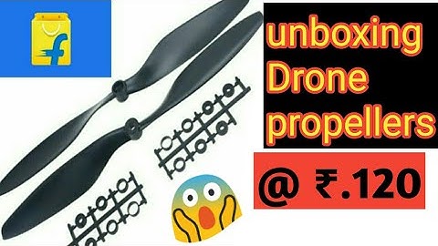 Unboxing drone propellers from Flipkart